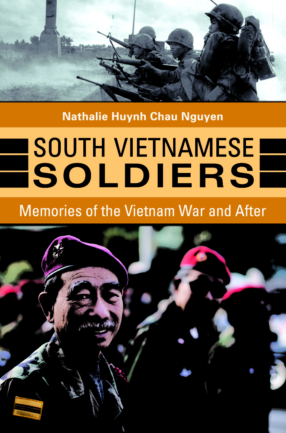 South Vietnamese Soldiers: Memories of the Vietnam War and After - New ...